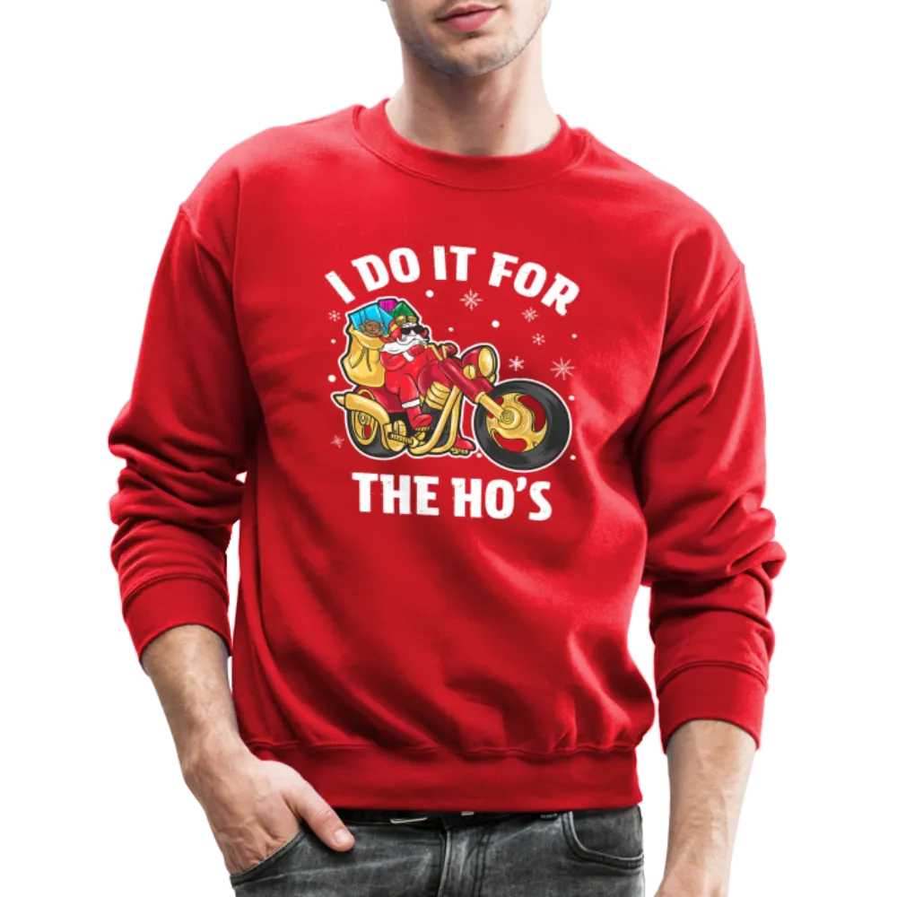 Christmas Biker Santa Riding Motorcycle I Do It For The Ho's Sweatshirt