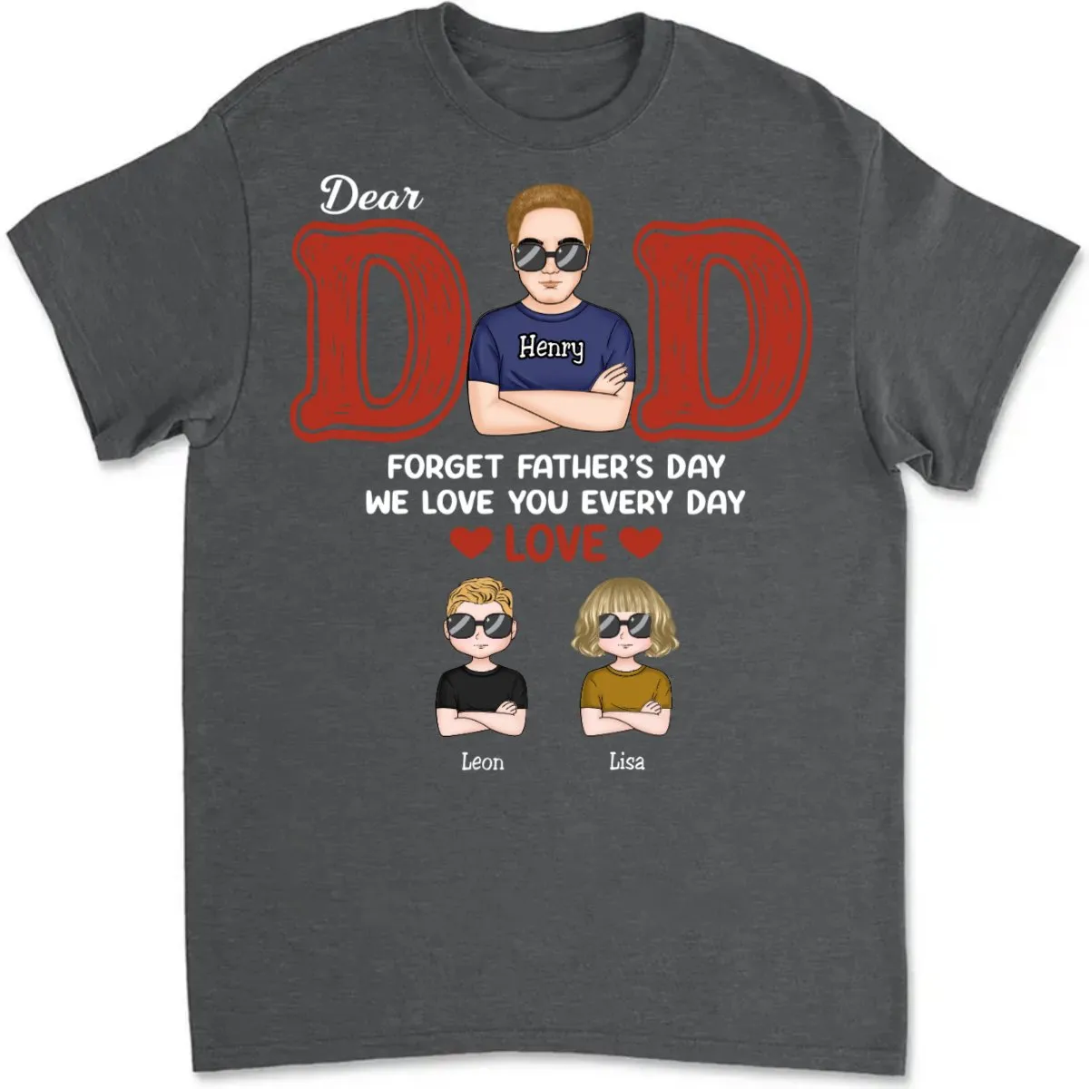 Father's Day - Dear Dad, We Love You Every Day - Personalized T-Shirt (TB)